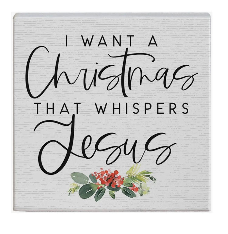 I Want A Christmas That Whispers Jesus Wood Block – The Cottage Basket