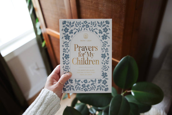 Prayers for My Children: 100 Prayers to Pray over Your Kids