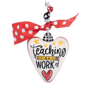 Teaching is a Work of Heart Ornament