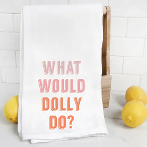 What Would Dolly Do? Tea Towel