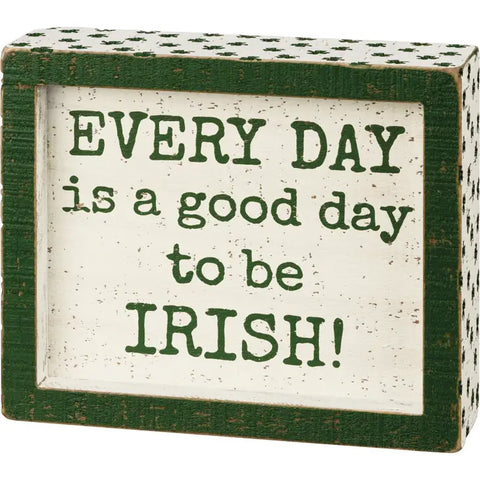 A Good Day To Be Irish Inset Box Sign