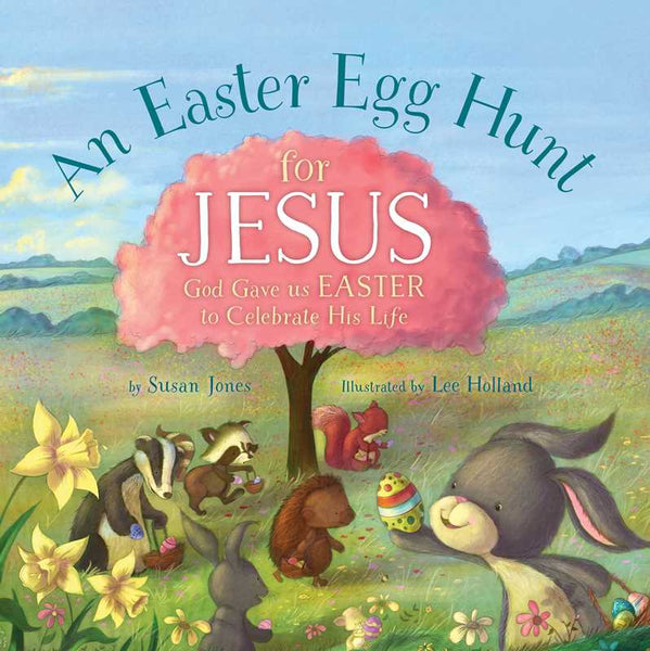Easter Egg Hunt for Jesus by Susan Jones: Hardcover