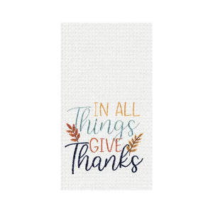 Fall/Harvest in All Things Give Thanks Kitchen Towel