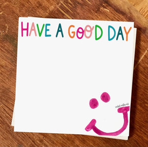 Have A Good Day Chunky Notepad