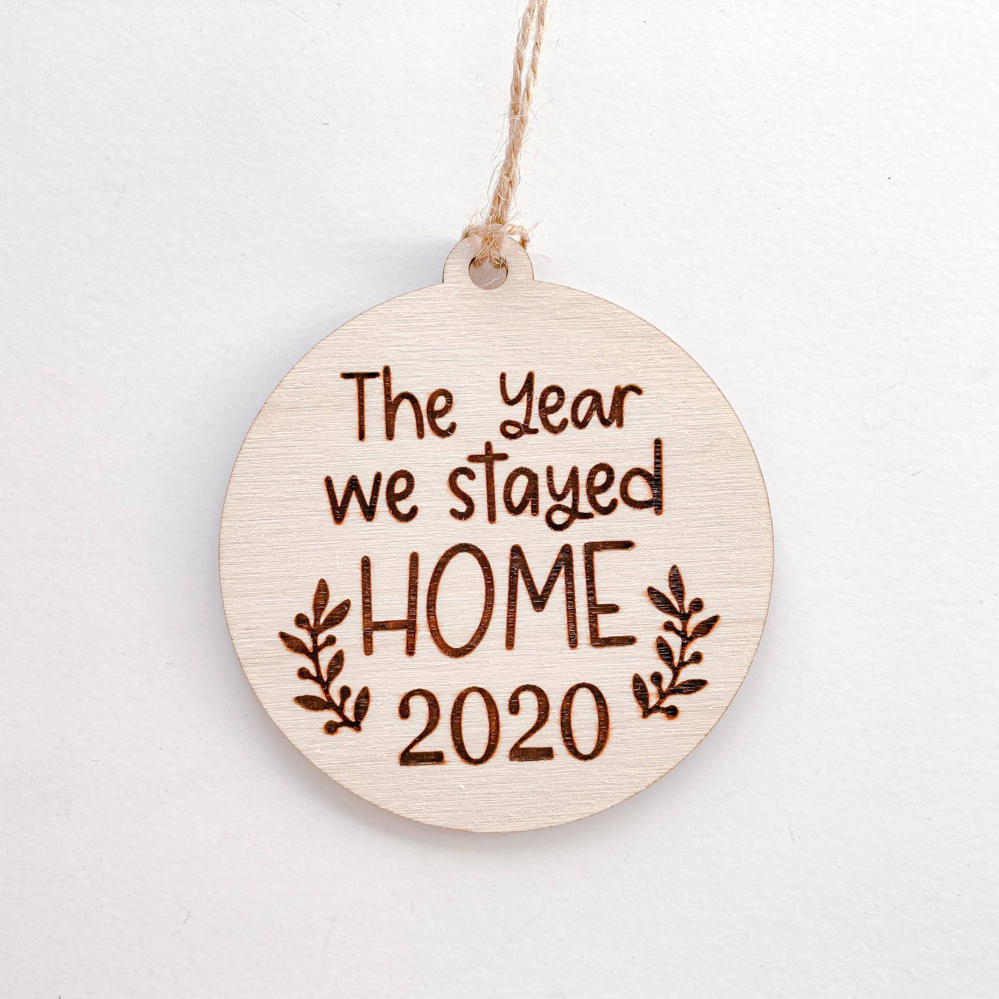The Year We Stayed Home wooden ornament