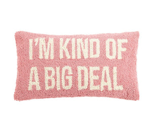 I’m Kind Of A Big Deal Pink Hook Pillow