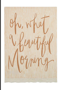 Oh What A Beautiful Morning Kitchen Towel