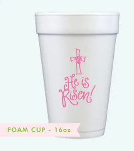 He Is Risen Styrofoam Cup- Bright Pink Lettering