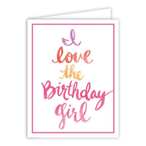 I Love the Birthday Girl Card