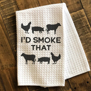 I’d Smoke That Tea Towel