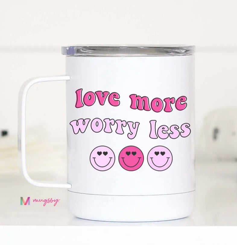 Love More Worry Less Stainless  Mug