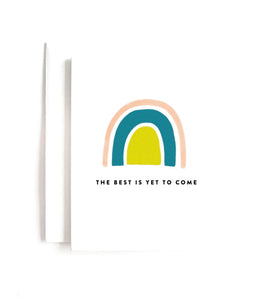 The Best Is Yet To Come Card