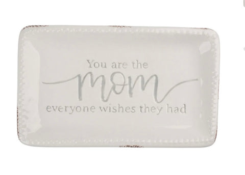 You Are The Mom Everyone Wishes They Had Trinket Dish