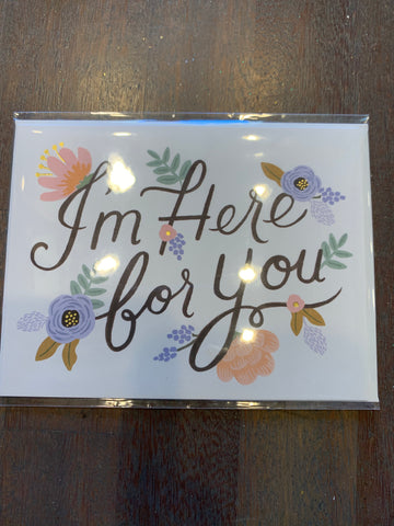 I’m Here for You Card