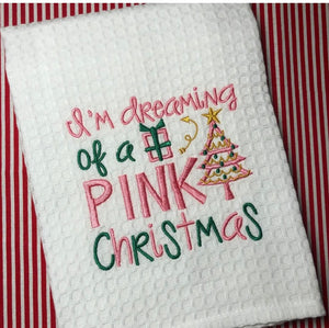 I’m Dreaming of A Pink Christmas Kitchen Towel