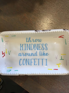 Throw Kindness like confetti dish