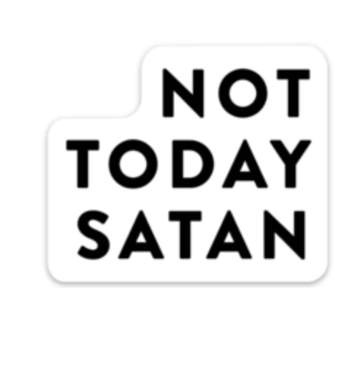 Not Today Satan Sticker